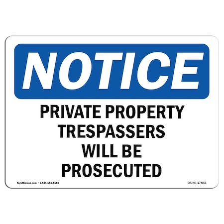Signmission OSHA Notice Sign, 5" H, 7" W, Private Property Trespassers Will Be Prosecuted Sign, Landscape OS-NS-D-57-L-17864